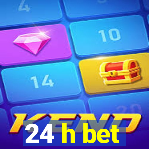 24 h bet